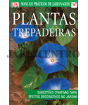 Plantas Trepadeiras - Manuais Práticos de Jardinagem