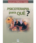 Psicoterapia Para Quê? (Portuguese Only)